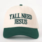 YALL NEED JESUS Embroidered Cap
