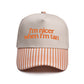 I'm nicer when i'm tan Embroidered Trucker Hat