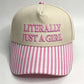 LITERALLY JUST A GIRL Embroidered Trucker Hat