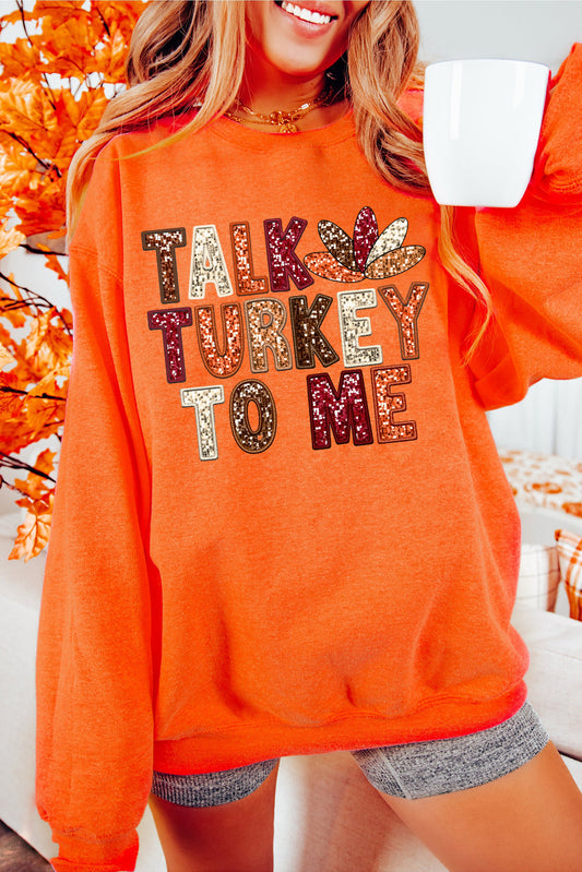 TALK TURKEY TO ME Sweatshirt